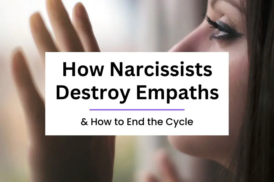 How Narcissists Destroy Empaths