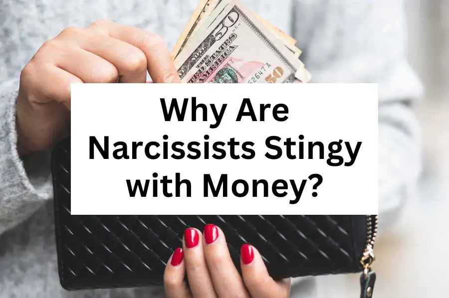 Why are Narcissists So Stingy with Money?