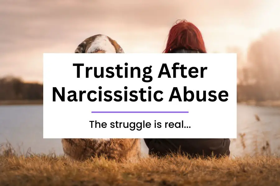 Struggling to Trust After Narcissistic Abuse