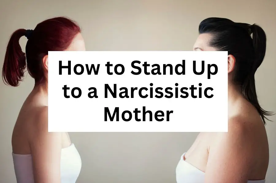Standing up to a Narcissistic Mother