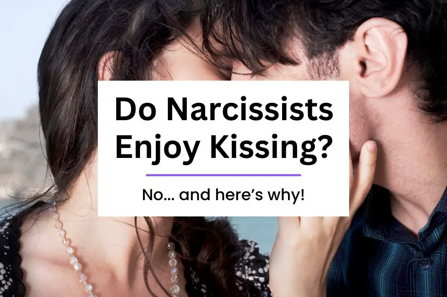 Do Narcissists Enjoy Kissing?