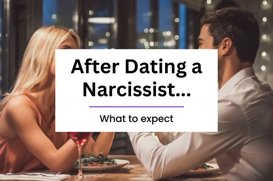 What to Expect After Dating a Narcissist