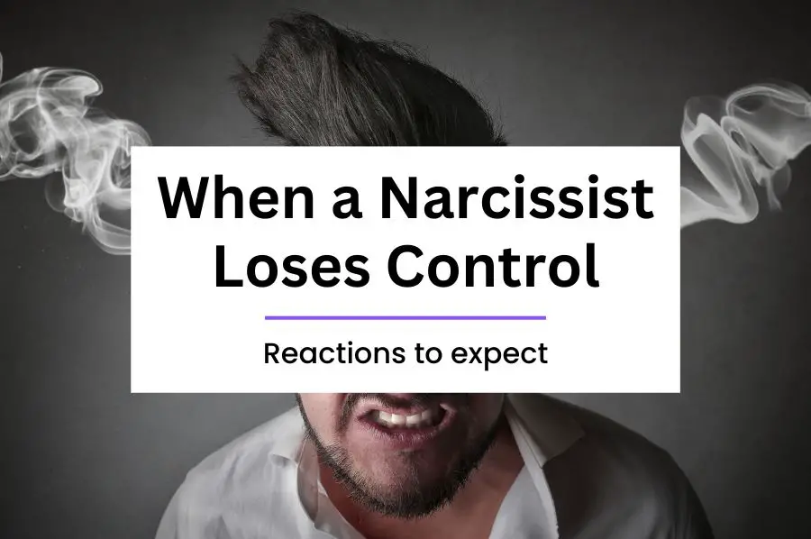 When a Narcissist Loses Control