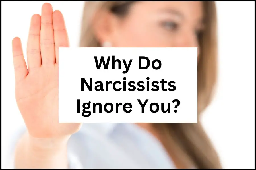 Why Does a Narcissist Ignore You?
