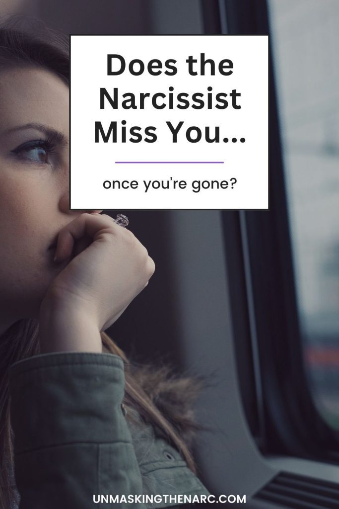 Does the Narcissist Miss You? - PIN