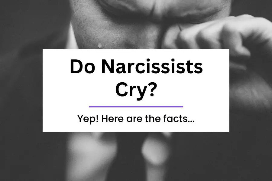 Do Narcissists Cry?