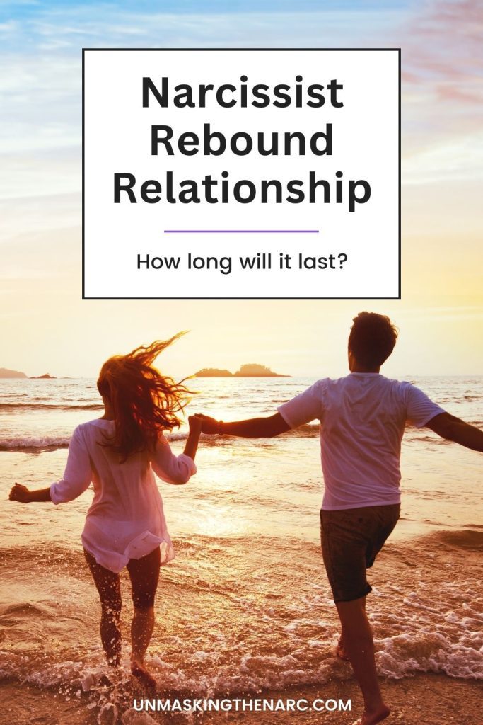 How Long Will A Narcissist Rebound Relationship Last? - PIN