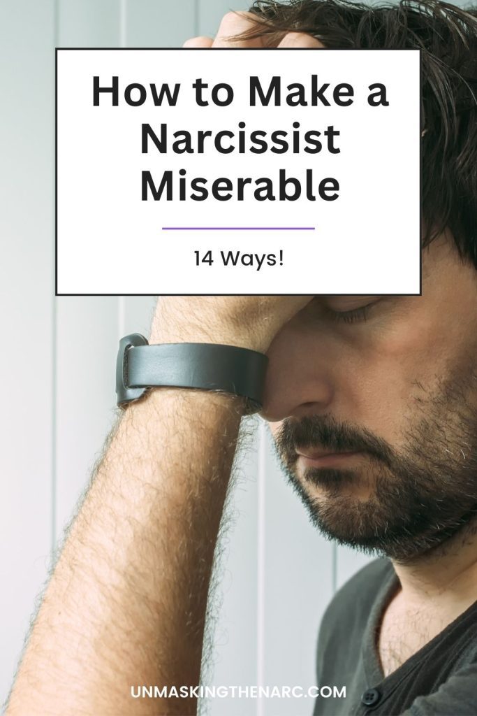 How to Make a Narcissist Miserable - PIN