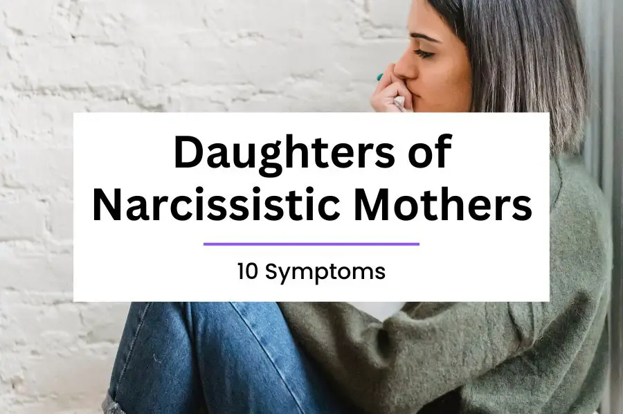10 Symptoms of Daughters of Narcissistic Mothers
