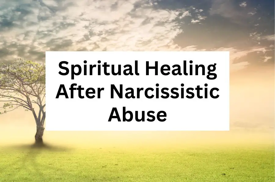 Spiritual Healing After Narcissistic Abuse