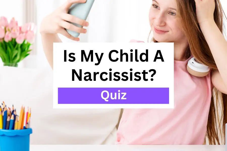 Is My Child a Narcissist Quiz