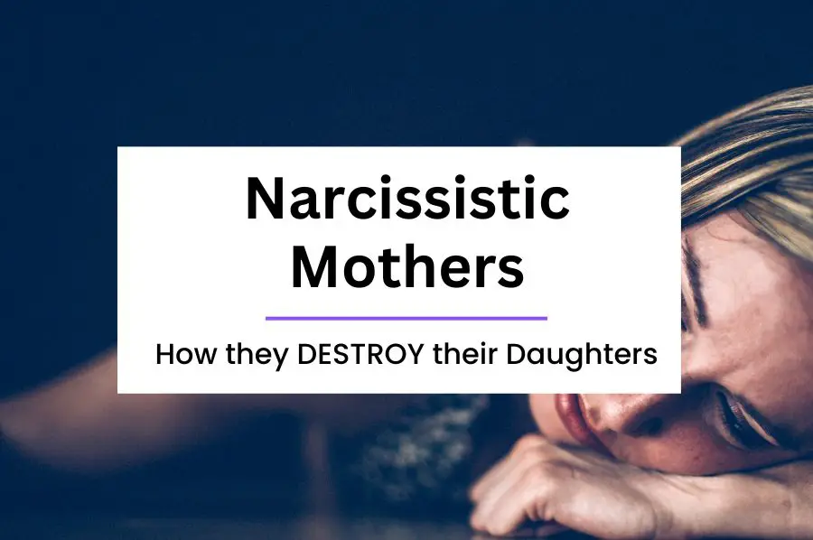 Narcissistic Mothers Destroy Their Daughters